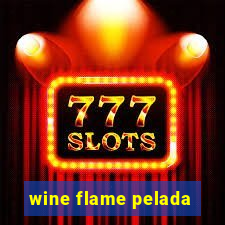 wine flame pelada